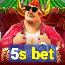 5s bet